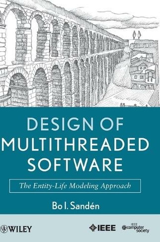 Design of Multithreaded Software: The Entity-Life Modeling Approach