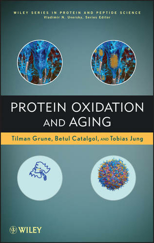 Protein Oxidation and Aging: (Wiley Series in Protein and Peptide Science)
