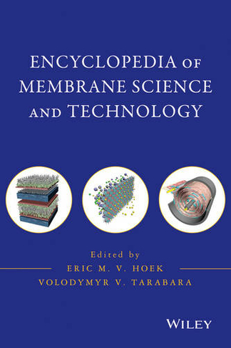 Encyclopedia of Membrane Science and Technology, 3 Volume Set