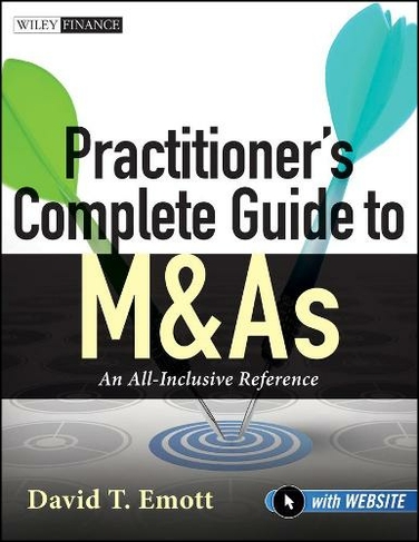 Practitioner's Complete Guide to M&As, with Website: An All-Inclusive Reference (Wiley Finance)