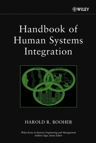 Handbook of Human Systems Integration: (Wiley Series in Systems Engineering and Management)