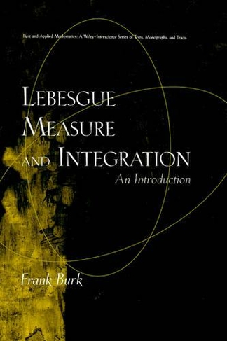 Lebesgue Measure and Integration: An Introduction (Pure and Applied Mathematics: A Wiley Series of Texts, Monographs and Tracts)