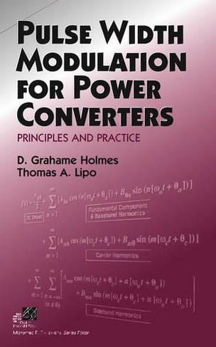 Pulse Width Modulation for Power Converters: Principles and Practice (IEEE Press Series on Power and Energy Systems)