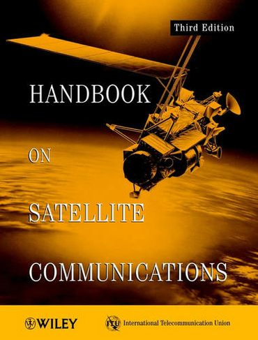 Handbook on Satellite Communications: (3rd edition)