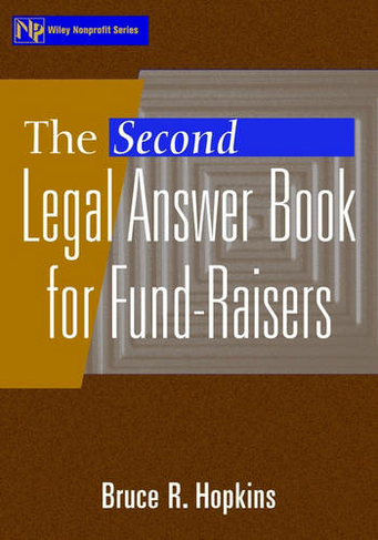 The Second Legal Answer Book for Fund-Raisers: (Wiley Nonprofit Law, Finance and Management Series)
