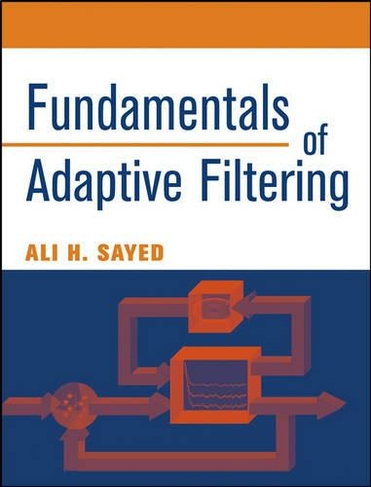 Fundamentals of Adaptive Filtering: (IEEE Press)