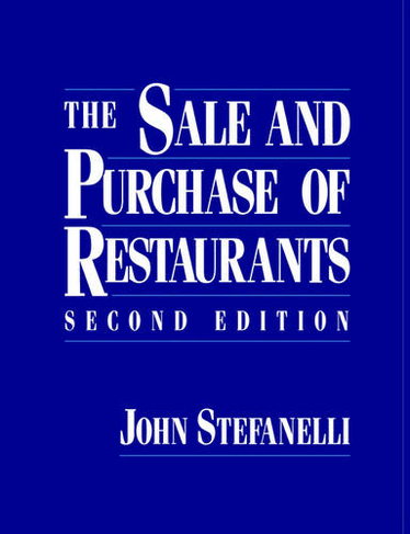 The Sale and Purchase of Restaurants: (Wiley Professional Restauranteur Guides 2nd edition)