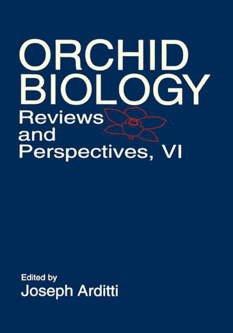 Orchid Biology: Reviews and Perspectives, Volume 6 (Orchid Biology Series)