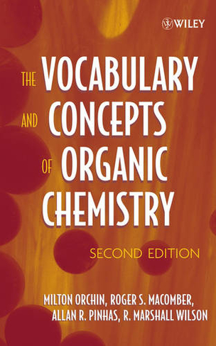 The Vocabulary and Concepts of Organic Chemistry: (2nd edition)