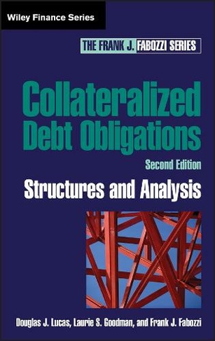 Collateralized Debt Obligations: Structures and Analysis (Frank J. Fabozzi Series 2nd edition)