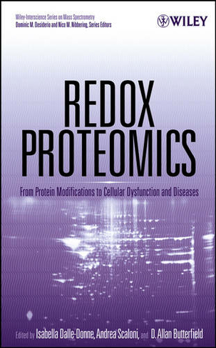 Redox Proteomics: From Protein Modifications to Cellular Dysfunction and Diseases (Wiley Series on Mass Spectrometry)