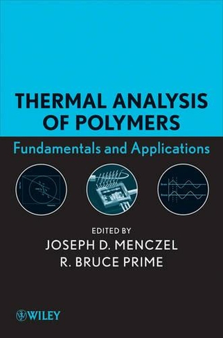 Thermal Analysis of Polymers: Fundamentals and Applications