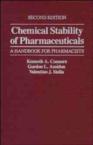 Chemical Stability of Pharmaceuticals: A Handbook for Pharmacists (2nd edition)