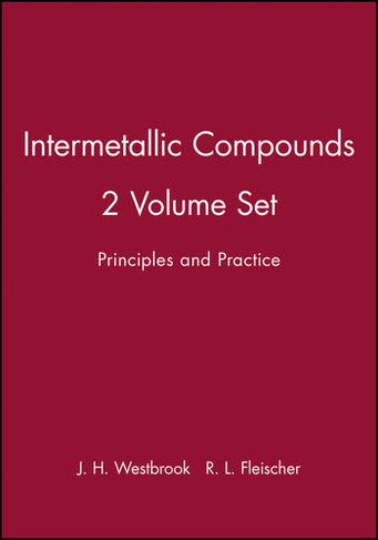 Intermetallic Compounds, 2 Volume Set: Principles and Practice