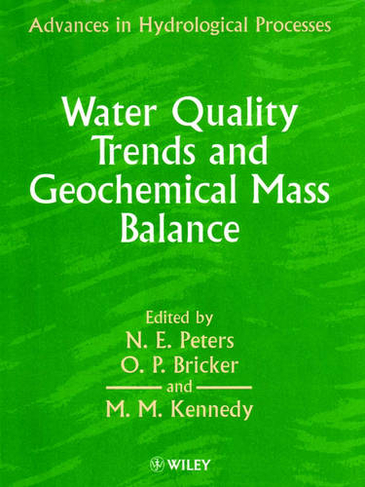 Water Quality Trends and Geochemical Mass Balance: (Advances in Hydrological Processes)