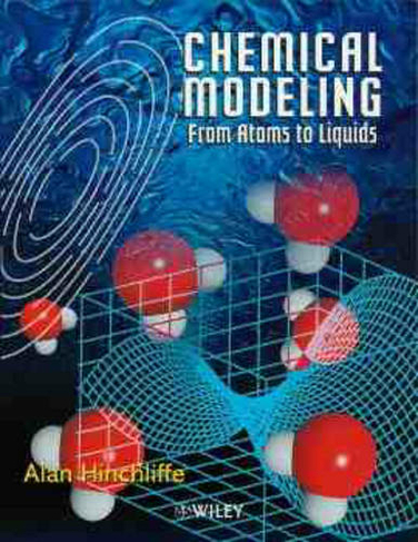 Chemical Modeling: From Atoms to Liquids