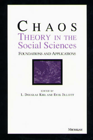 Chaos Theory in the Social Sciences: Foundations and Applications
