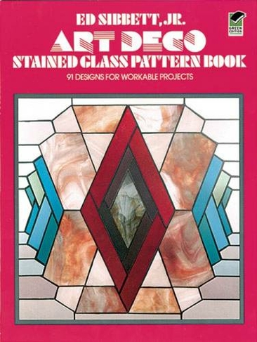 Art Deco Stained Glass Pattern Book: (Dover Stained Glass Instruction)