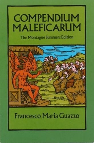 Compendium Maleficarum: The Montague Summers Edition (Dover Occult)