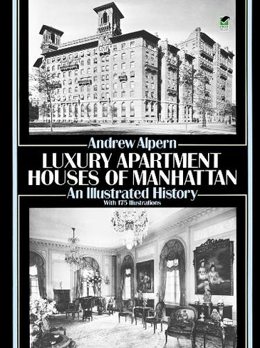Luxury Apartment Houses of Manhattan: an Illustrated History: An Illustrated History (Dover Architecture)