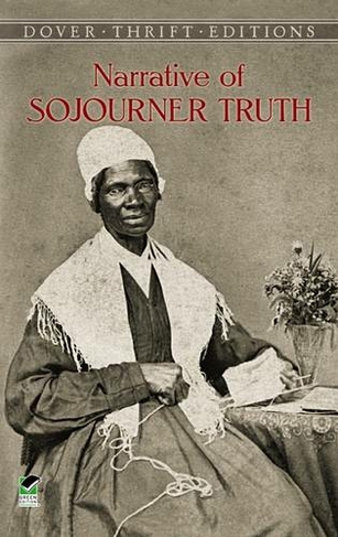 Narrative of Sojourner Truth: (Thrift Editions)