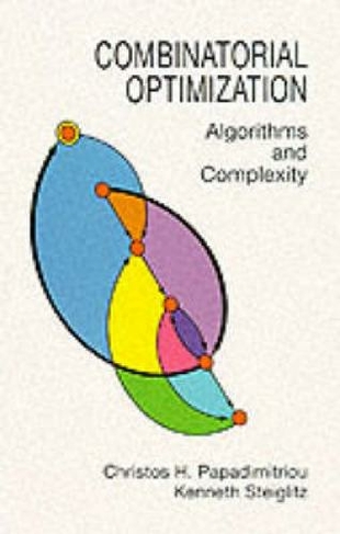 Combinatorial Optimization: Algorithms and Complexity (Dover Books on Computer Science)