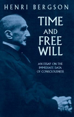 Time and Free Will: an Essay on the: An Essay on the
