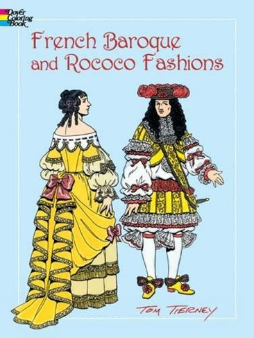 French Baroque and Rococo Fashions: (Dover Fashion Coloring Book)