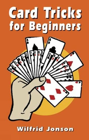 Card Tricks for Beginners: (Dover Magic Books)