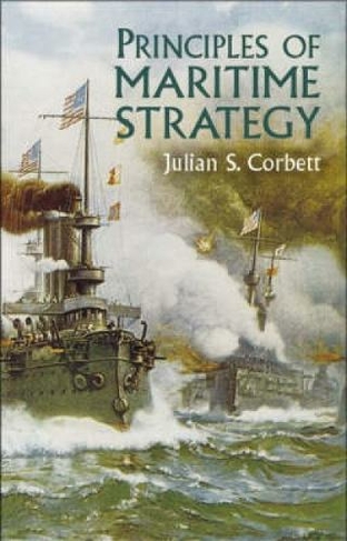 Principles of Maritime Strategy: (Dover Military History, Weapons, Armor)