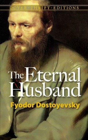 The Eternal Husband: (Thrift Editions)