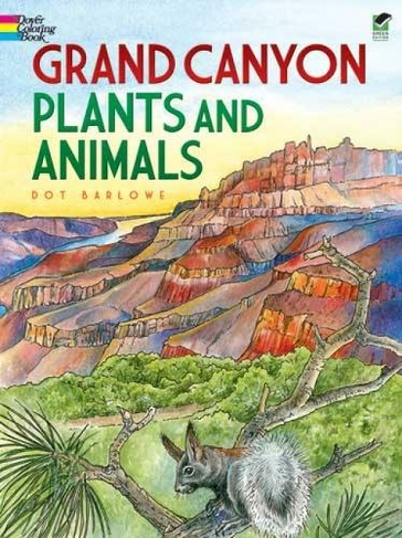 Grand Canyon Plants and Animals: (Dover Nature Coloring Book Green ed.)