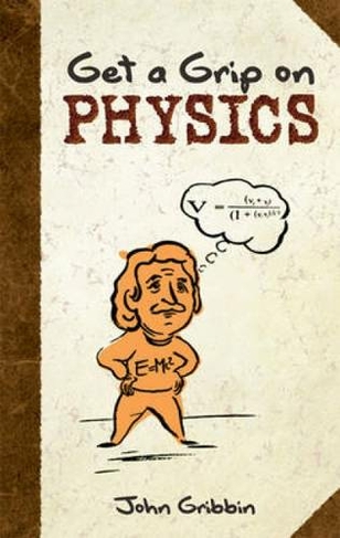 Get a Grip on Physics: (Dover Books on Physics)