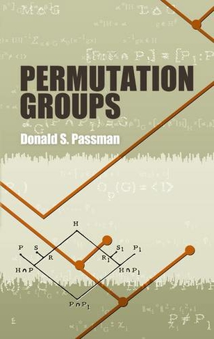 Permutation Groups: (Dover Books on Mathematics)