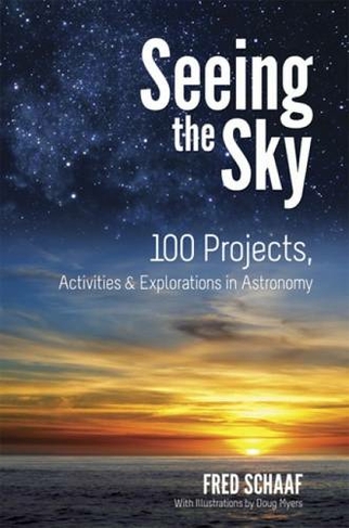 Seeing the Sky: 100 Projects, Activities & Explorations in Astronomy: (Dover Children's Science Books)