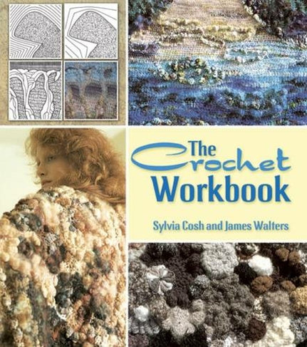 The Crochet Workbook: (Dover Knitting, Crochet, Tatting, Lace)