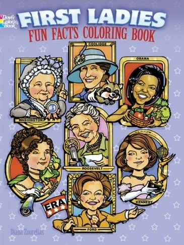 First Ladies Fun Facts Coloring Book: (Dover History Coloring Book)