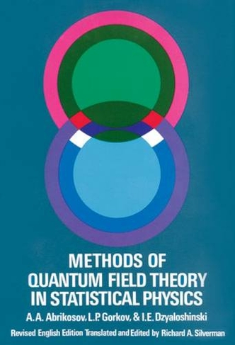 Methods of Quantum Field Theory in Statistical Physics: (Dover Books on Physics New edition)
