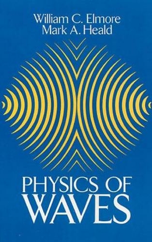 The Physics of Waves: (Dover Books on Physics)