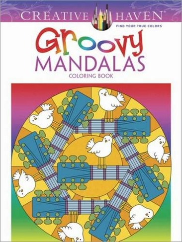 Creative Haven Groovy Mandalas Coloring Book: (Creative Haven)