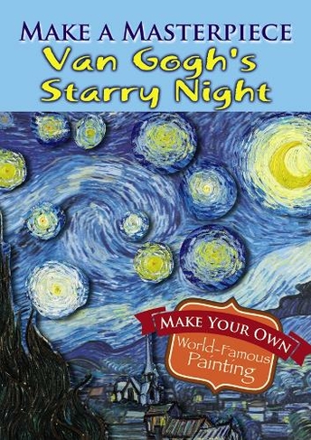 Make a Masterpiece -- Van Gogh's Starry Night: (Dover Little Activity Books)