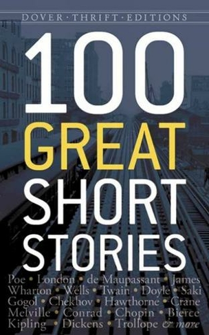 One Hundred Great Short Stories: (Thrift Editions)