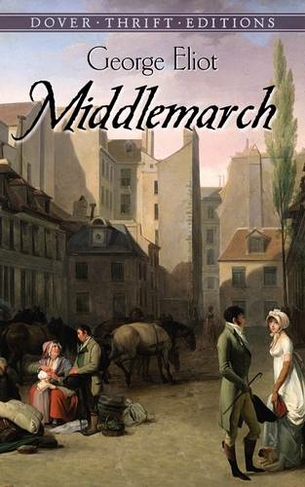Middlemarch: (Thrift Editions)