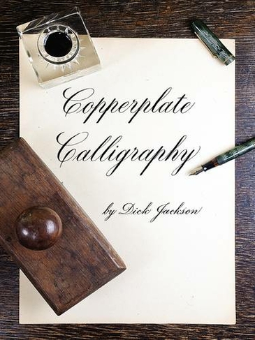 Copperplate Calligraphy: (First Edition, First ed.)