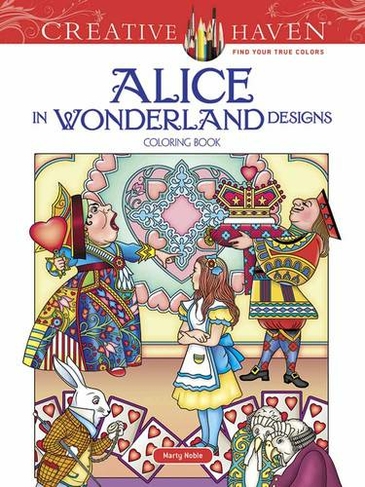 Creative Haven Alice in Wonderland Designs Coloring Book: (Creative Haven)