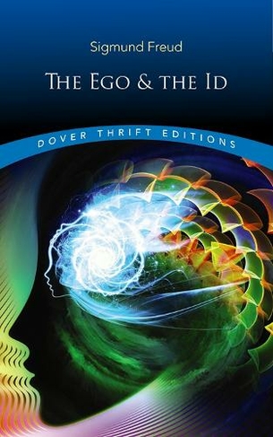 The Ego and the Id: (Thrift Editions)