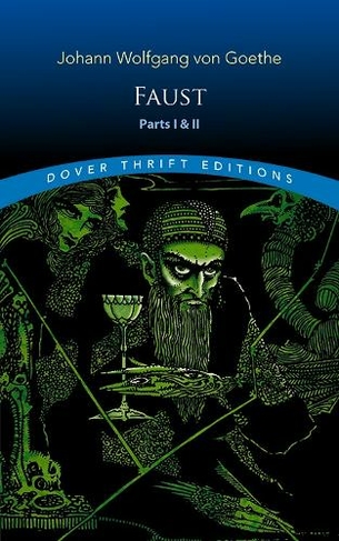 Faust: Parts One and Two: (Thrift Editions)