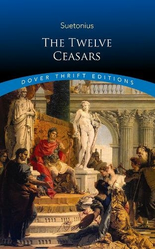 The Twelve Caesars: (Thrift Editions)