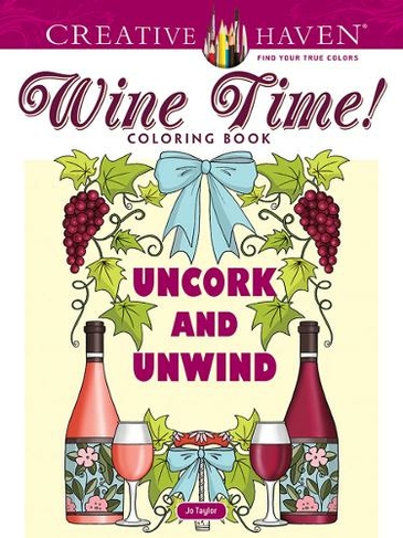 Creative Haven Wine Time! Coloring Book: (Creative Haven)