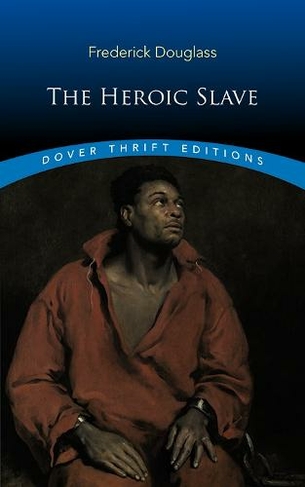 The Heroic Slave: (Thrift Editions)